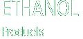 Ethanol Products